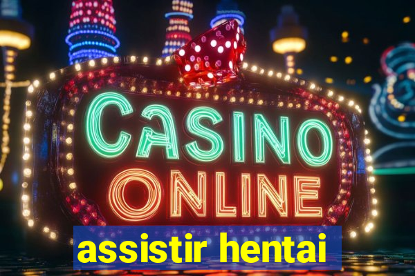 assistir hentai